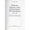 Doktorzy honoris causa Uniwersytetu Wrocławskiego 1803-2002. Od biskupa sufragana Schimonskiego do profesora Leszka Kołakowskieg