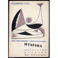 Tadeusz Gronowski, Witold Stefan Zaczeniuk. Malarstwo, plakat, malarstwo dekoracyjne, grafika, Czerwiec 1958