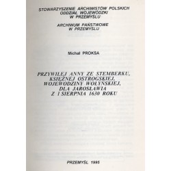 Przywilej Anny ze Stemberku, księżnej Ostrogskiej, wojewodziny wołyńskiej, dla Jarosławia z 1 sierpnia 1630 roku