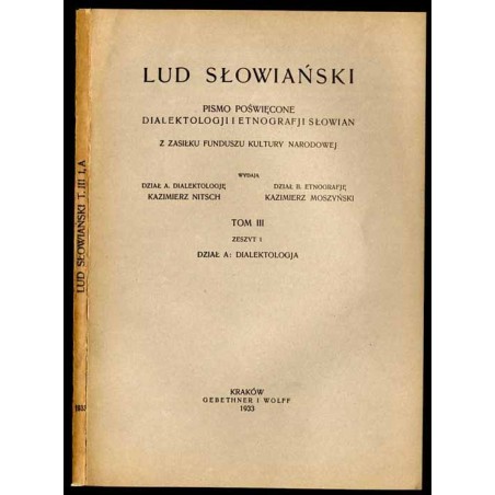 Lud Słowiański. Pismo poświęcone dialektologji i etnografji Słowian. T.3 (1933). Z.1: Dział A: Dialektologja