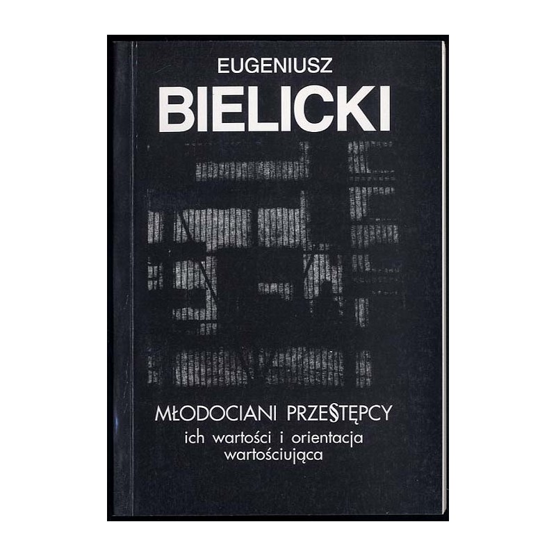 Młodociani przestępcy, ich wartości i orientacja wartościująca