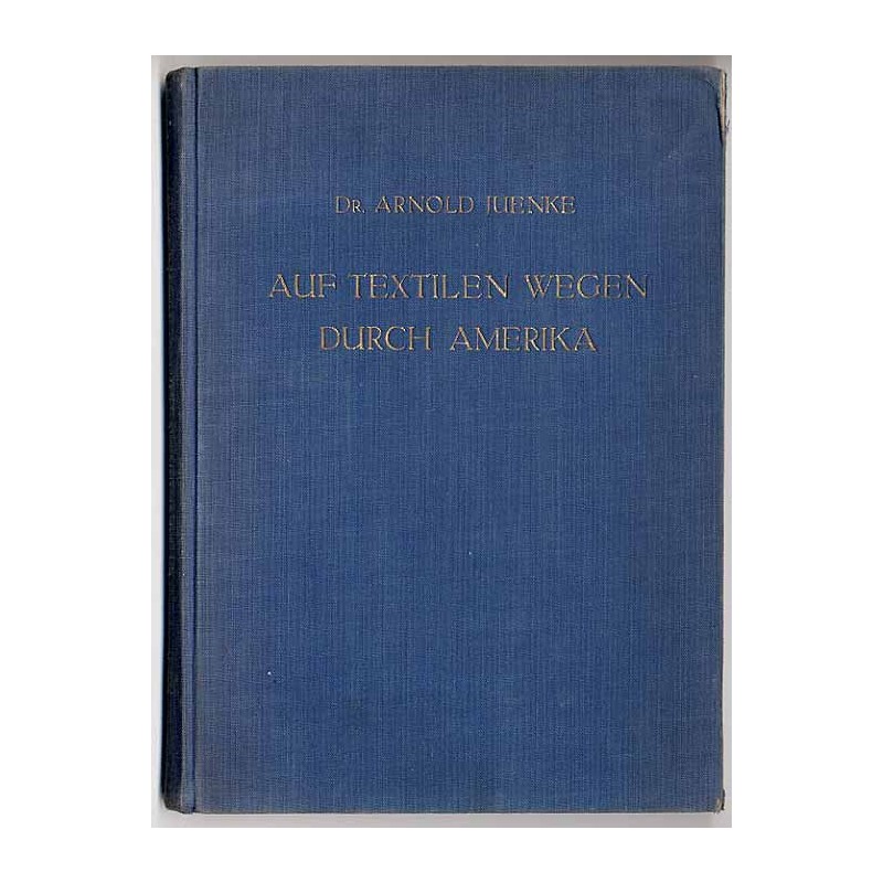 Auf Textilen Wegen durch Amerika. Studienreise der "Textil-Zeitung" nach den Vereinigten Staaten von Amerika vom 10. März bis 24