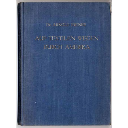 Auf Textilen Wegen durch Amerika. Studienreise der "Textil-Zeitung" nach den Vereinigten Staaten von Amerika vom 10. März bis 24