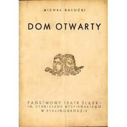 Michał Bałucki. Dom otwarty. Państwowy Teatr Śląski im. Stanisława Wyspiańskiego w Stalinogrodzie