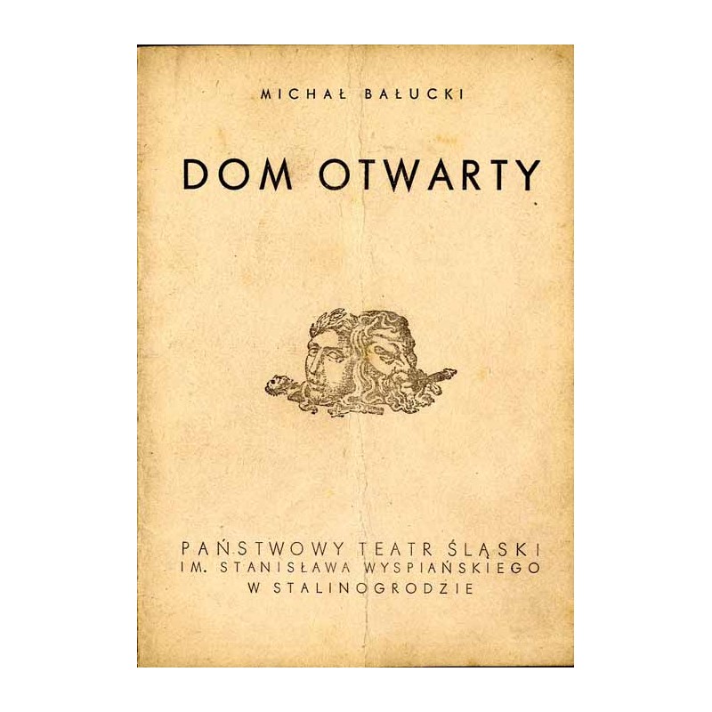 Michał Bałucki. Dom otwarty. Państwowy Teatr Śląski im. Stanisława Wyspiańskiego w Stalinogrodzie