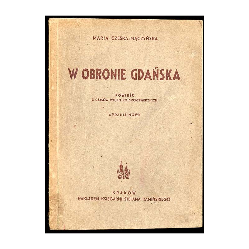 W obronie Gdańska. Powieść z czasów wojen polsko-szwedzkich