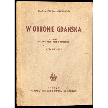 W obronie Gdańska. Powieść z czasów wojen polsko-szwedzkich