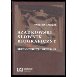 Szadkowski słownik biograficzny. Średniowiecze i renesans