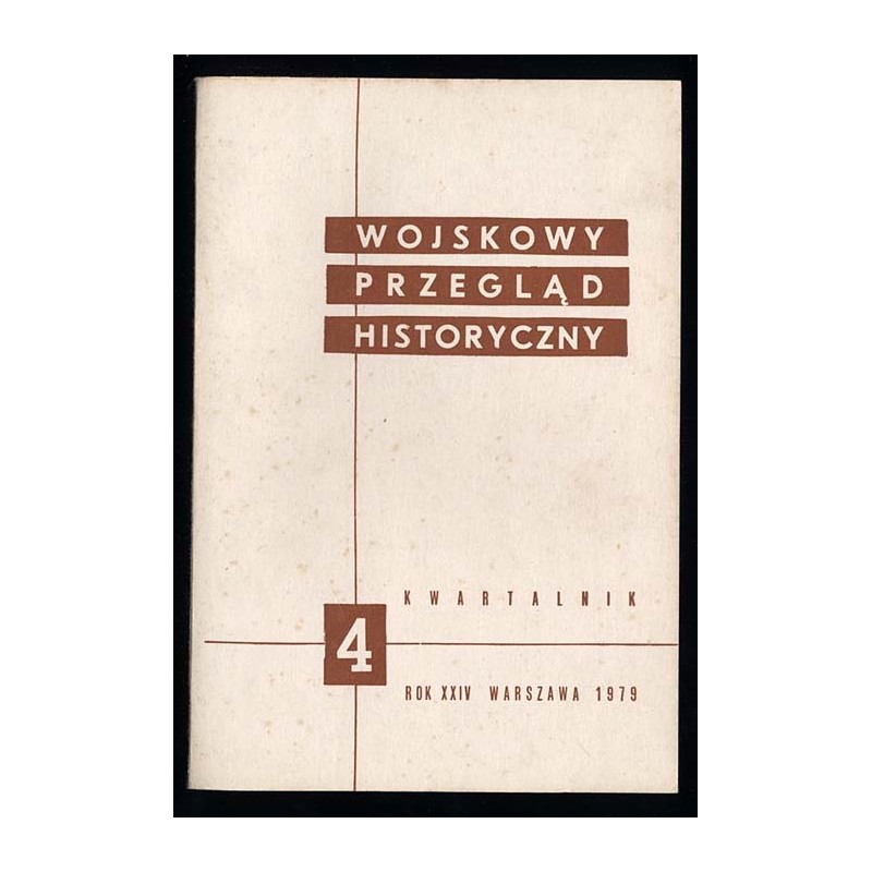 Wojskowy Przegląd Historyczny. R. 24 (1979). Nr 4 (90) (Październik - Grudzień 1979)