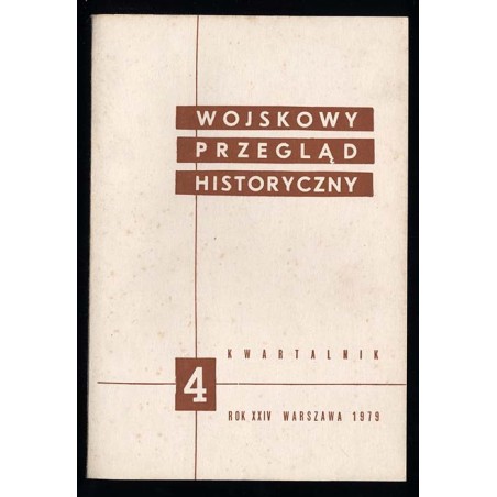 Wojskowy Przegląd Historyczny. R. 24 (1979). Nr 4 (90) (Październik - Grudzień 1979)