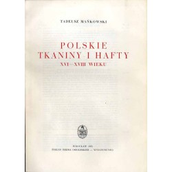 Polskie tkaniny i hafty XVI-XVIII wieku