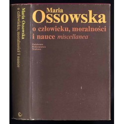 O człowieku, moralności i nauce. Miscellanea