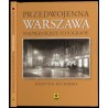 Przedwojenna Warszawa. Najpiękniejsze fotografie