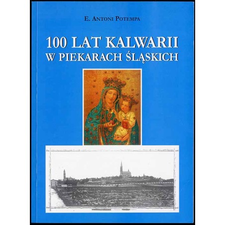 100 lat Kalwarii w Piekarach Śląskich