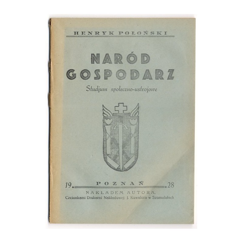 Naród Gospodarz. Studjum społeczno-ustrojowe