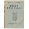 Naród Gospodarz. Studjum społeczno-ustrojowe