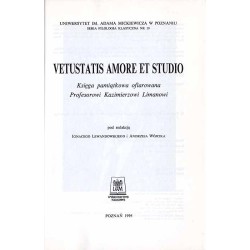 Vetustatis Amore et Studio. Księga pamiątkowa ofiarowana Profesorowi Kazimierzowi Limanowi
