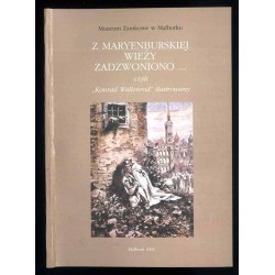 Z Maryenburskiej wieży zadzwoniono... czyli "Konrad Wallenrod" ilustrowany. Katalog wystawy