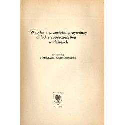 Wybitni i przeciętni przywódcy a lud i społeczeństwo w dziejach