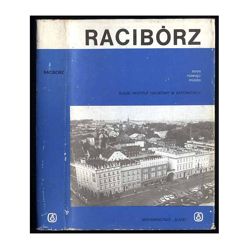 Racibórz. Zarys rozwoju miasta