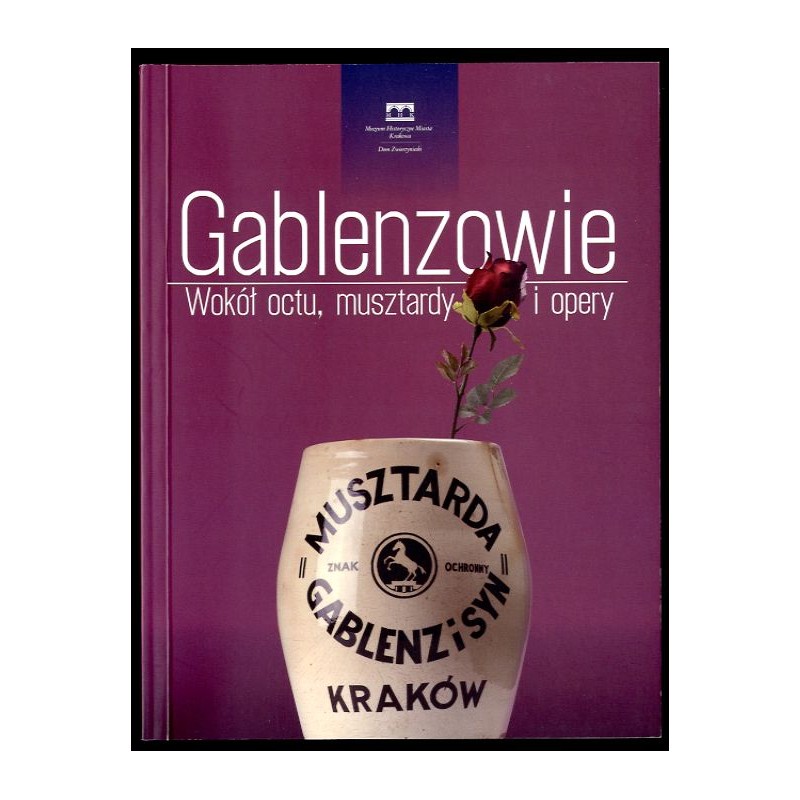 Gablenzowie. Wokół octu, musztardy i opery