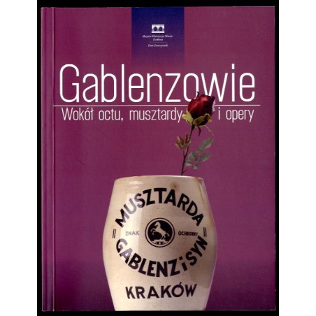Gablenzowie. Wokół octu, musztardy i opery