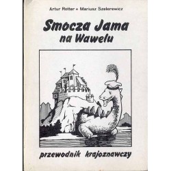 Smocza Jama na Wawelu. Przewodnik krajoznawczy