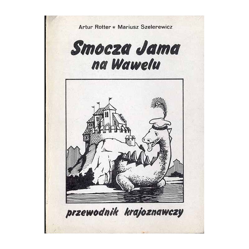 Smocza Jama na Wawelu. Przewodnik krajoznawczy