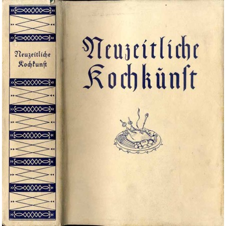 Neuzeitliche Kochkunst für Gesunde und Kranke. Ein praktischer Lehrgang in allen Angelegenheiten der gesundheitsmäßigen Kochkuns