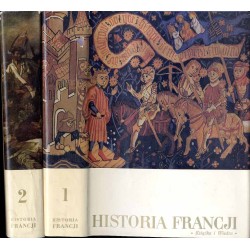 Historia Francji. T. 1: Od początku dziejów do roku 1774 T. 2: Od 1774 do czasów współczesnych