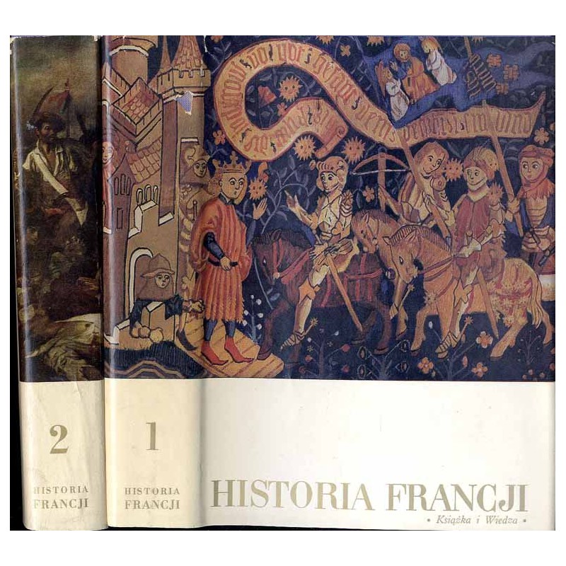 Historia Francji. T. 1: Od początku dziejów do roku 1774 T. 2: Od 1774 do czasów współczesnych