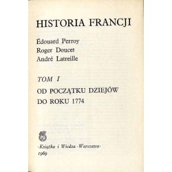 Historia Francji. T. 1: Od początku dziejów do roku 1774 T. 2: Od 1774 do czasów współczesnych
