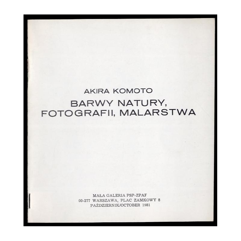 Akira Komoto. Barwy natury, fotografii, malarstwa