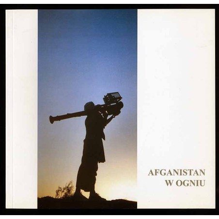 Afganistan w ogniu