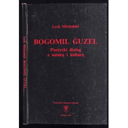 Bogomil Guzel. Poetycki dialog z naturą i kulturą