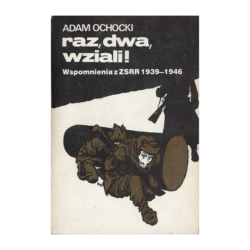 Raz, dwa, wziali! Wspomnienia z ZSRR 1939-1946