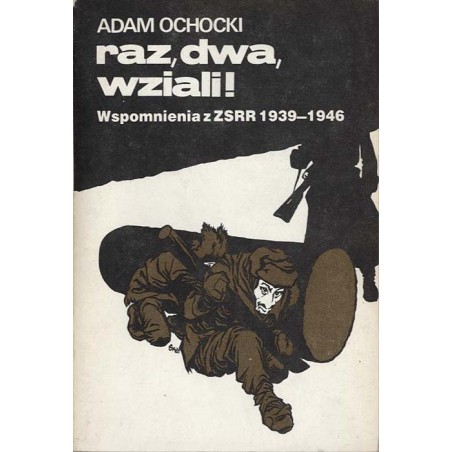 Raz, dwa, wziali! Wspomnienia z ZSRR 1939-1946