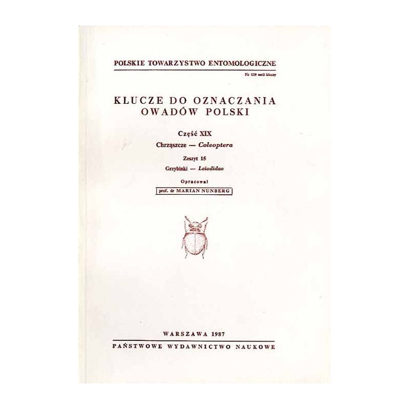 Klucze do oznaczania owadów Polski. Cz.19: Chrząszcze - Coleoptera. Z.15: Grzybinki - Leiodidae