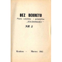 Bez Dekretu. Pismo członków i sympatyków "Solidarności". 1985. Nr 5 (Marzec 1985)