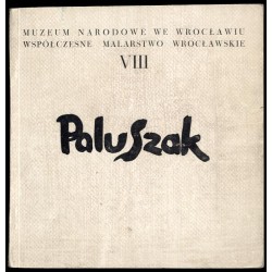 Zbigniew Paluszak. Wystawa w Muzeum Narodowym we Wrocławiu, styczeń-luty 1972