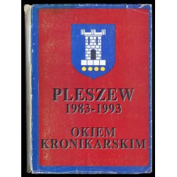 Pleszew 1983-1993 okiem kronikarskim