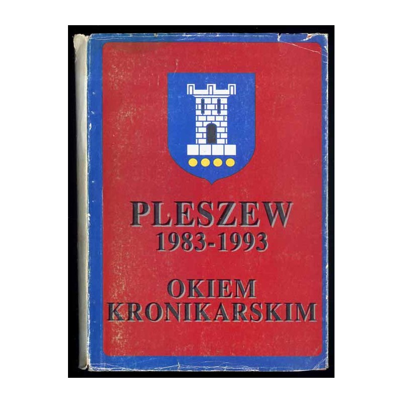 Pleszew 1983-1993 okiem kronikarskim
