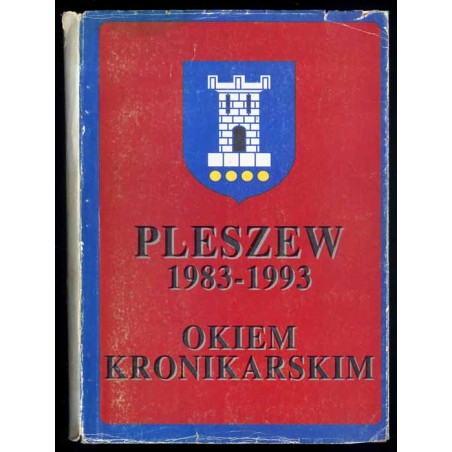 Pleszew 1983-1993 okiem kronikarskim