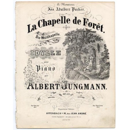 La Chapelle de Forét. [Die Waldkapelle]. Op. 152