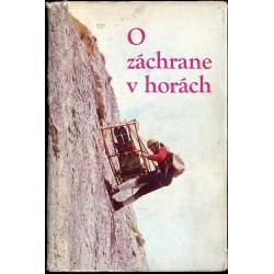 O záchrane v horách. Ústredný výbor Horskej Služby Slovenskej Telovýchovnej Organizácie