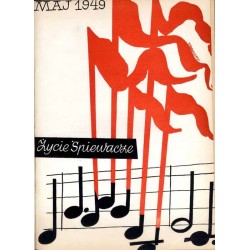 Życie Śpiewacze. Miesięcznik. R.2 (1949). Nr 1-12 [komplet]