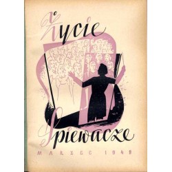 Życie Śpiewacze. Miesięcznik. R.2 (1949). Nr 1-12 [komplet]