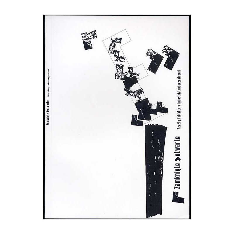 Zamknięte, otwarte. Rzeźby i obiekty w industralnej przestrzeni