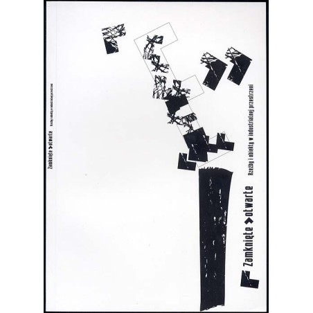 Zamknięte, otwarte. Rzeźby i obiekty w industralnej przestrzeni