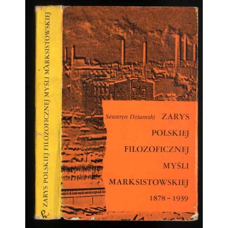 Zarys polskiej filozoficznej myśli marksistowskiej 1878-1939